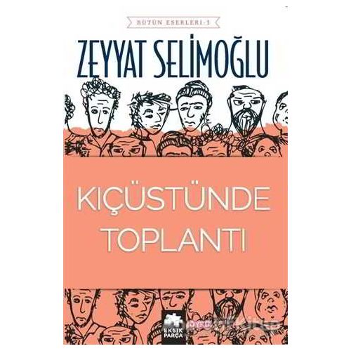 Kıç Üstünde Toplantı - Zeyyat Selimoğlu - Eksik Parça Yayınları