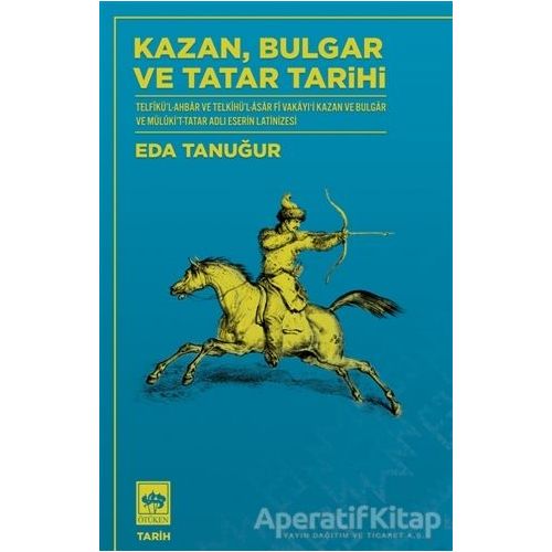 Kazan Bulgar ve Tatar Tarihi - Eda Tanuğur - Ötüken Neşriyat