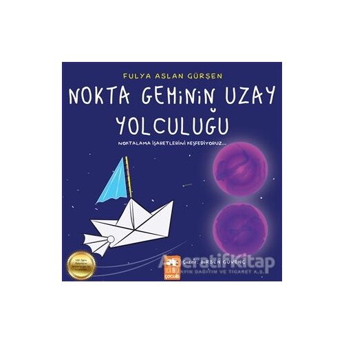 Nokta Geminin Uzay Yolculuğu - Fulya Aslan Gürşen - Eksik Parça Yayınları