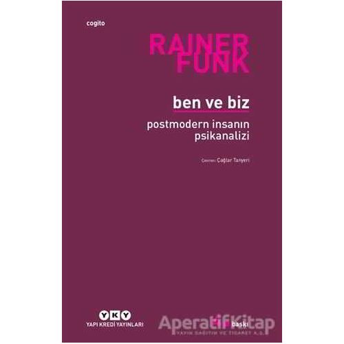 Ben ve Biz - Rainer Funk - Yapı Kredi Yayınları