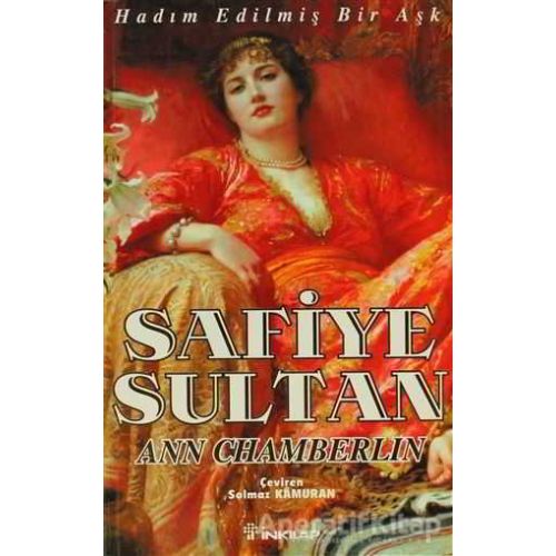 Safiye Sultan 1 Hadım Edilmiş Bir Aşk - Ann Chamberlin - İnkılap Kitabevi