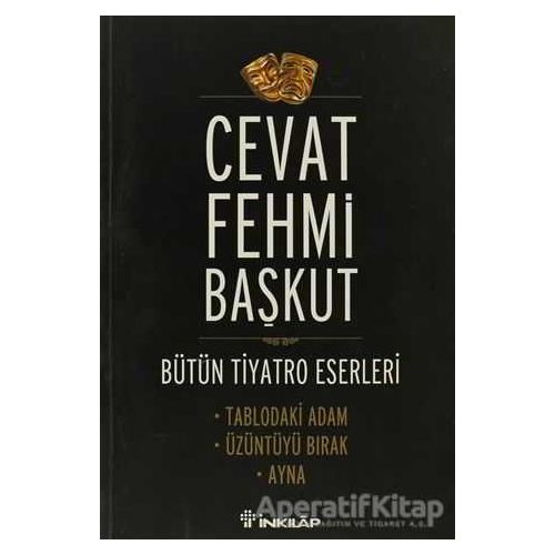 Bütün T,yatro Eserleri Tablodaki Adam / Üzüntüyü Bırak / Ayna