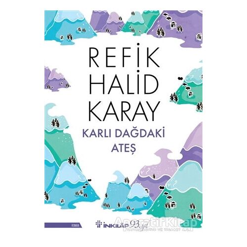 Karlı Dağdaki Ateş - Refik Halid Karay - İnkılap Kitabevi