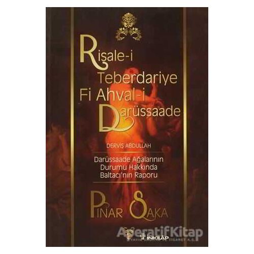 Risale-i Teberdariye Fi Ahval-i Darüssaade Derviş Abdullah - Pınar Saka - İnkılap Kitabevi