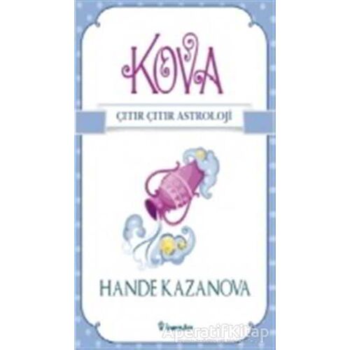 Kova - Çıtır Çıtır Astroloji - Hande Kazanova - İnkılap Kitabevi