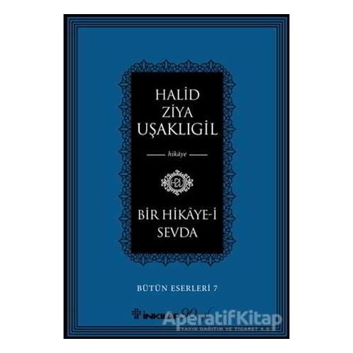 Bir Hikaye-i Sevda - Halid Ziya Uşaklıgil - İnkılap Kitabevi