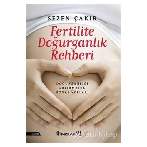 Fertilite Doğurganlık Rehberi - Sezen Çakır - İnkılap Kitabevi