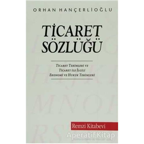 Ticaret Sözlüğü - Orhan Hançerlioğlu - Remzi Kitabevi