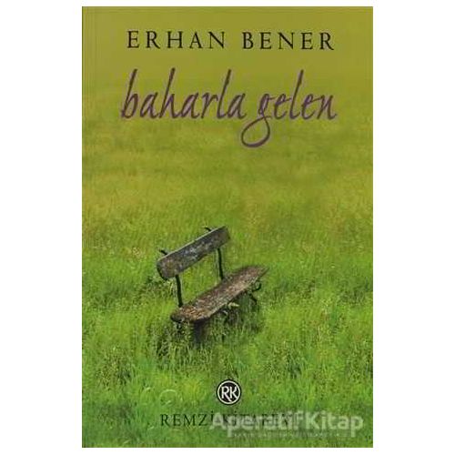 Baharla Gelen - Erhan Bener - Remzi Kitabevi