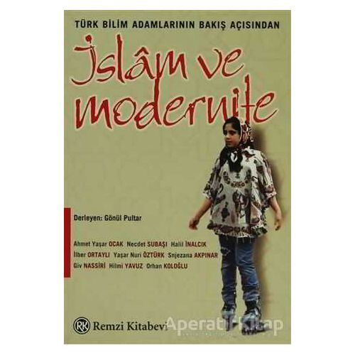 Türk Bilim Adamlarının Bakış Açısından İslam ve Modernite - Derleme - Remzi Kitabevi