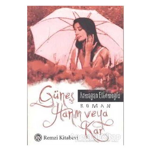 Güneş Hanım veya Kar - Armağan Ethemoğlu - Remzi Kitabevi