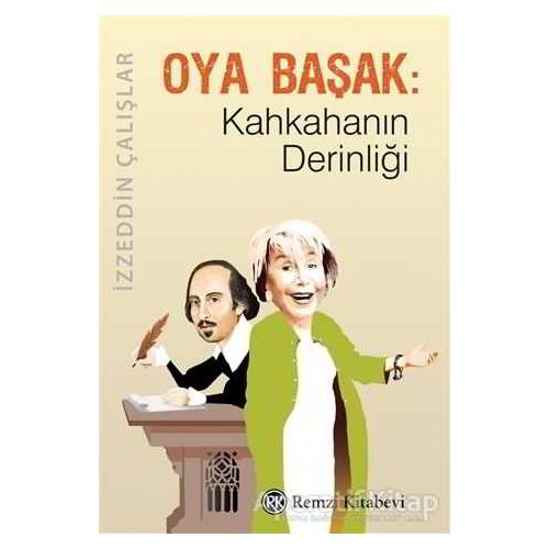 Oya Başak: Kahkahanın Derinliği - İzzeddin Çalışlar - Remzi Kitabevi