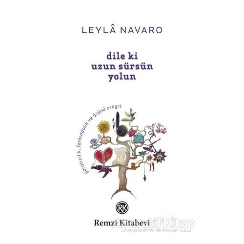 Dile ki Uzun Sürsün Yolun - Leyla Navaro - Remzi Kitabevi