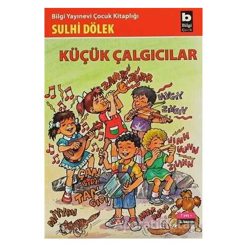 Küçük Çalgıcılar - Sulhi Dölek - Bilgi Yayınevi