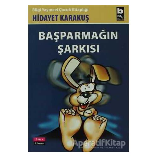 Başparmağın Şarkısı - Hidayet Karakuş - Bilgi Yayınevi