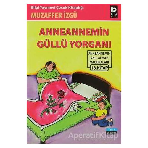 Anneannemin Güllü Yorganı - Muzaffer İzgü - Bilgi Yayınevi