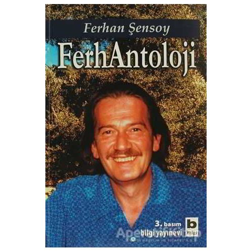 FerhAntoloji - Ferhan Şensoy - Bilgi Yayınevi