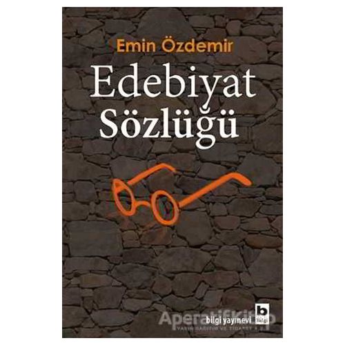 Edebiyat Sözlüğü - Emin Özdemir - Bilgi Yayınevi