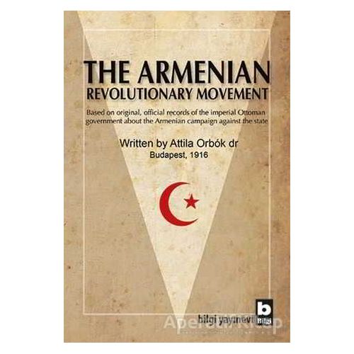 The Armenian Revolutionary Movement - Attila Orbok - Bilgi Yayınevi