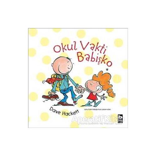 Okul Vakti Babişko - Dave Hackett - Bilgi Yayınevi