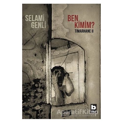 Ben Kimim? - Selami Genli - Bilgi Yayınevi