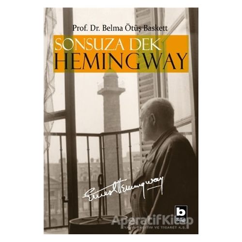Sonsuza Dek Hemingway - Belma Ötüş-Baskett - Bilgi Yayınevi