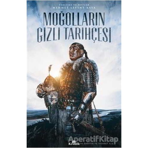 Moğolların Gizli Tarihçesi - Mehmet Levent Kaya - Kronik Kitap