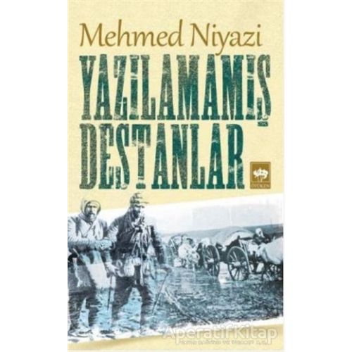 Yazılamamış Destanlar - Mehmed Niyazi - Ötüken Neşriyat