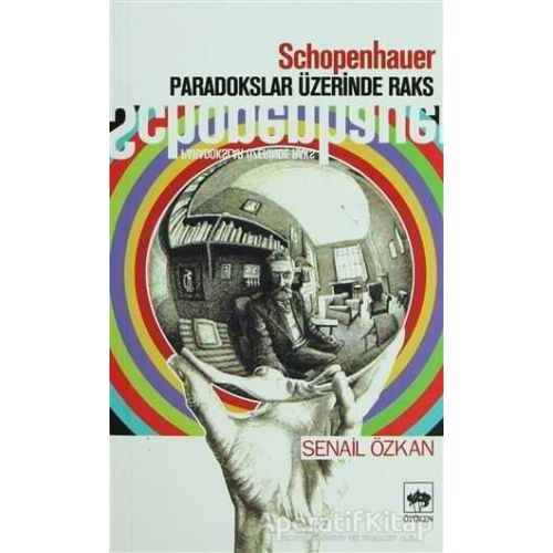 Schopenhauer Paradokslar Üzerinde Raks - Senail Özkan - Ötüken Neşriyat