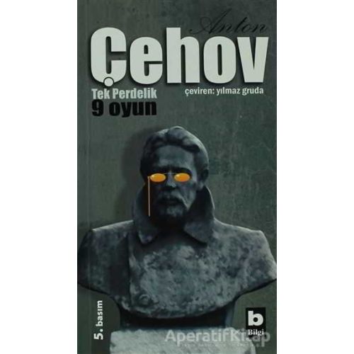 Anton Çehov Tek Perdelik 9 Oyun - Anton Pavloviç Çehov - Bilgi Yayınevi