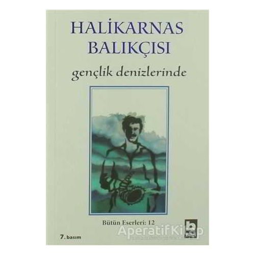 Gençlik Denizlerinde - Cevat Şakir Kabaağaçlı (Halikarnas Balıkçısı) - Bilgi Yayınevi