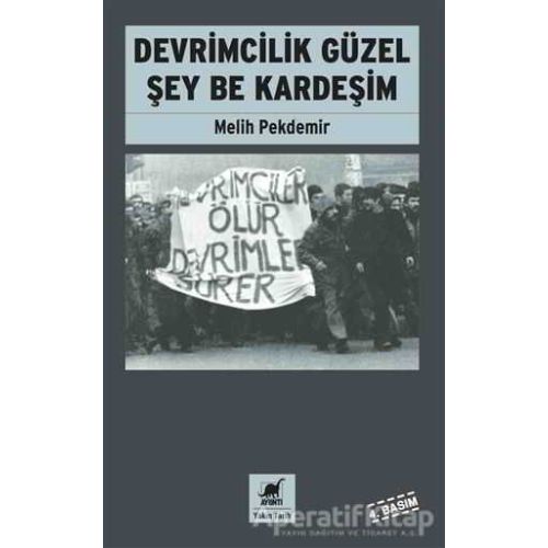Devrimcilik Güzel Şey Be Kardeşim - Melih Pekdemir - Ayrıntı Yayınları