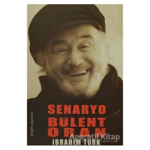 Senaryo Bülent Oran - İbrahim Türk - Dergah Yayınları