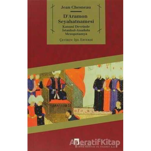 D’Aramon Seyahatnamesi - Jean Chesneau - Dergah Yayınları