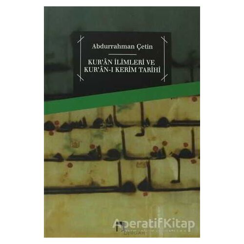Kur’an İlimleri ve Kur’an-ı Kerim Tarihi - Abdurrahman Çetin - Dergah Yayınları
