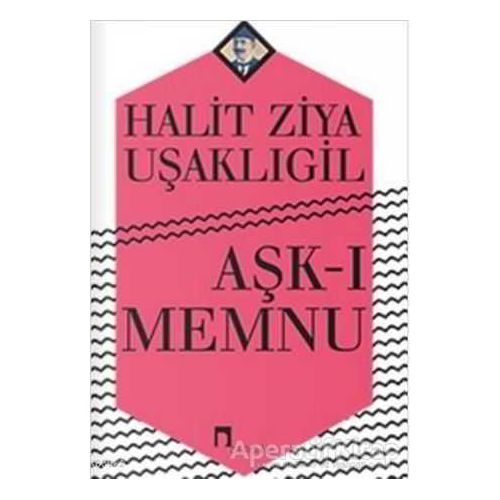 Aşk-ı Memnu - Halid Ziya Uşaklıgil - Dergah Yayınları