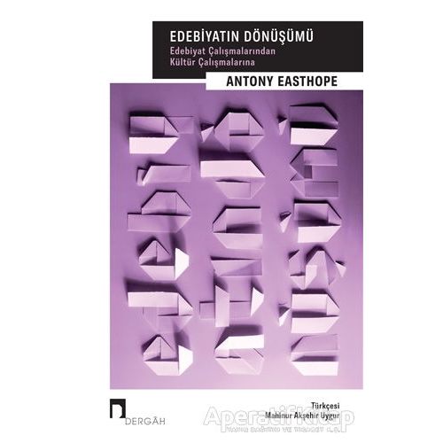 Edebiyatın Dönüşümü - Antony Easthope - Dergah Yayınları