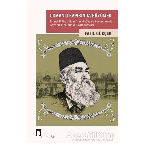 Osmanlı Kapısında Büyümek - Fazıl Gökçek - Dergah Yayınları