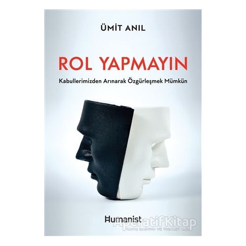 Rol Yapmayın - Ümit Anıl - Hümanist Kitap Yayıncılık