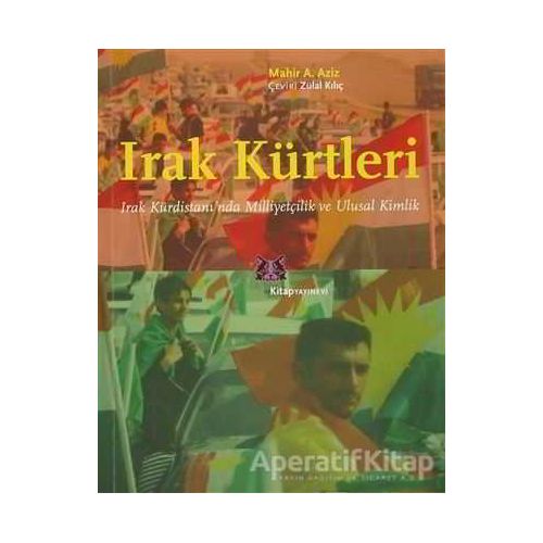 Irak Kürtleri - Mahir A. Aziz - Kitap Yayınevi