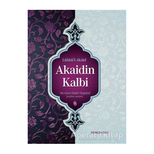 Akaidin Kalbi - Mevlana Halid-i Bağdadi - Semerkand Yayınları