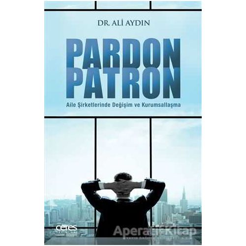 Pardon Patron - Ali Aydın - Ceres Yayınları