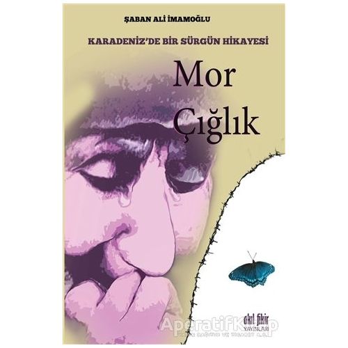 Mor Çığlık - Şaban Ali İmamoğlu - Akıl Fikir Yayınları