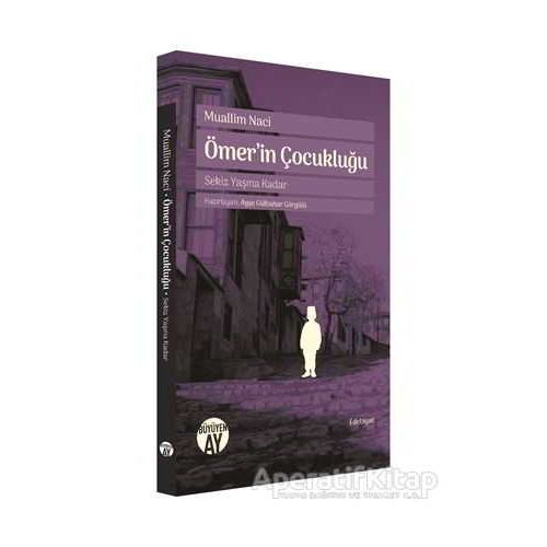 Ömerin Çocukluğu - Muallim Naci - Büyüyen Ay Yayınları