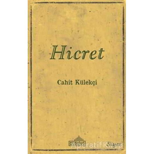 Hicret - Cahit Külekçi - Endülüs Yayınları