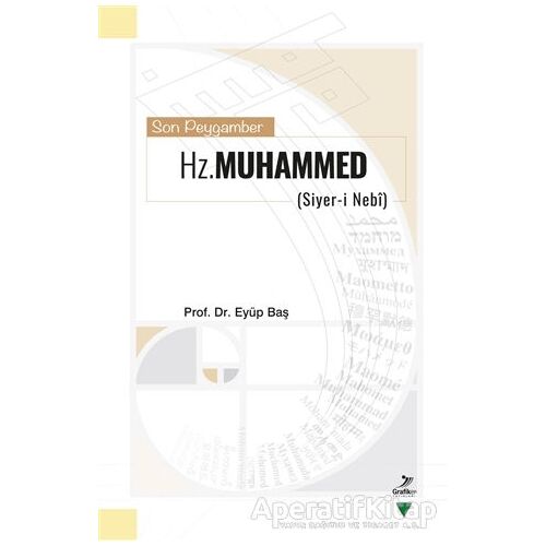 Son Peygamber Hz. Muhammed - Eyüp Baş - Grafiker Yayınları