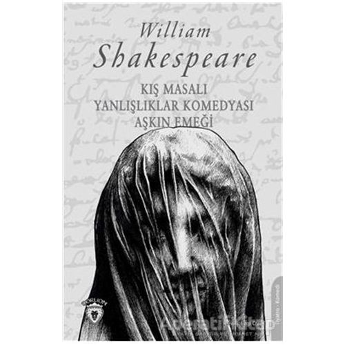 Kış Masalı - Yanlışlıklar Komedyası Aşkın Emeği - William Shakespeare - Dorlion Yayınları