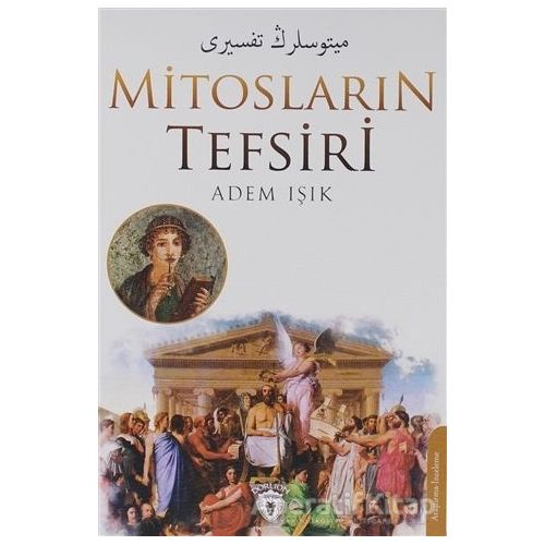 Mitosların Tefsiri - Adem Işık - Dorlion Yayınları