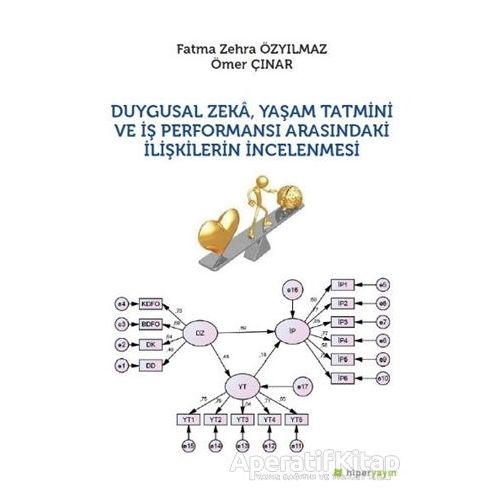 Duygusal Zeka, Yaşam Tatmini ve İş Performansı Arasındaki İlişkilerin İncelenmesi