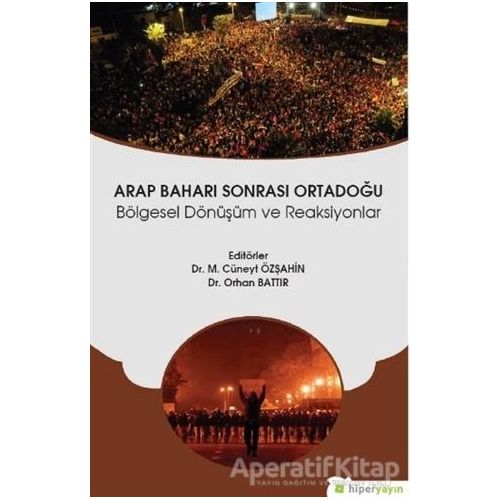 Arap Baharı Sonrası Ortadoğu - Orhan Battır - Hiperlink Yayınları